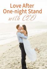 Love After One-Night Stand With CEO